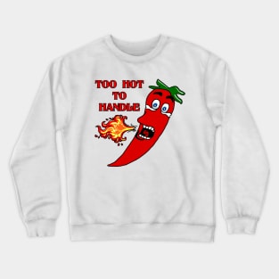 Too Hot to Handle Hot Pepper Crewneck Sweatshirt